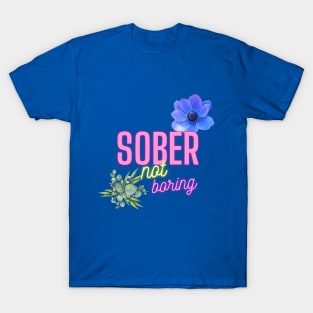 Sober, not boring T-Shirt